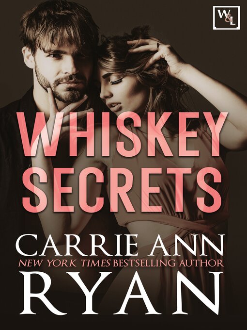 Title details for Whiskey Secrets by Carrie Ann Ryan - Available